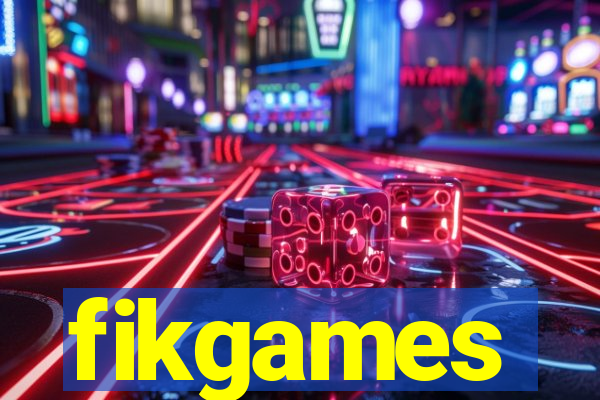 fikgames