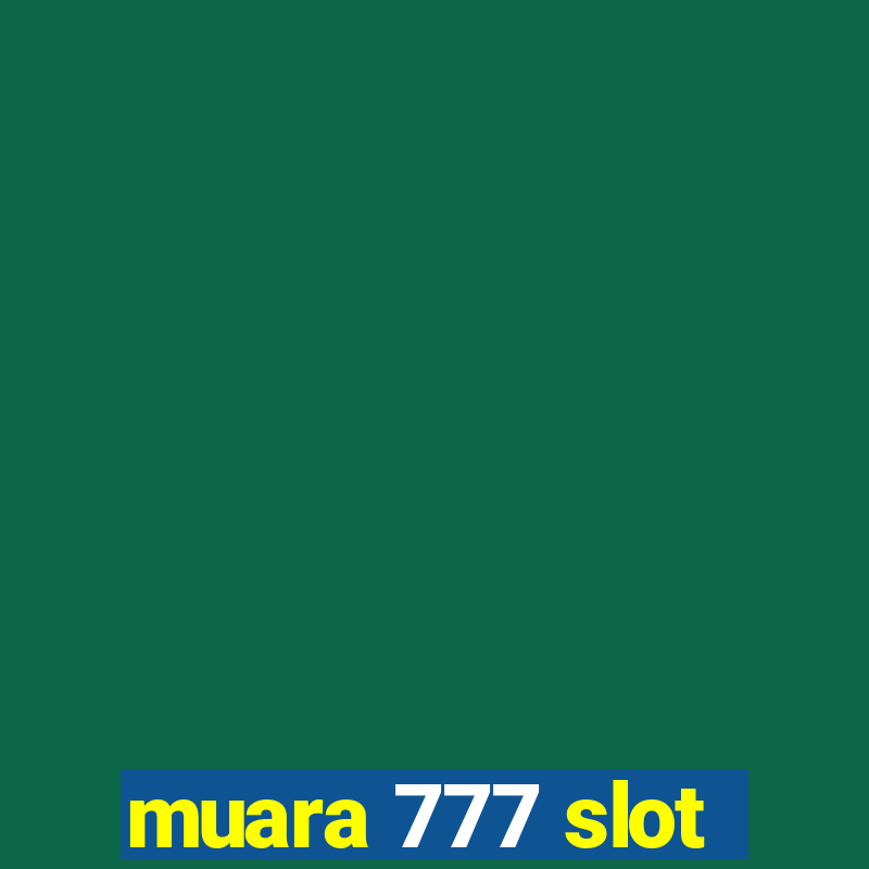 muara 777 slot