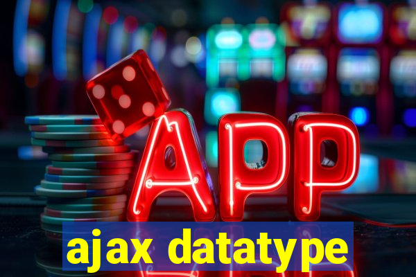 ajax datatype