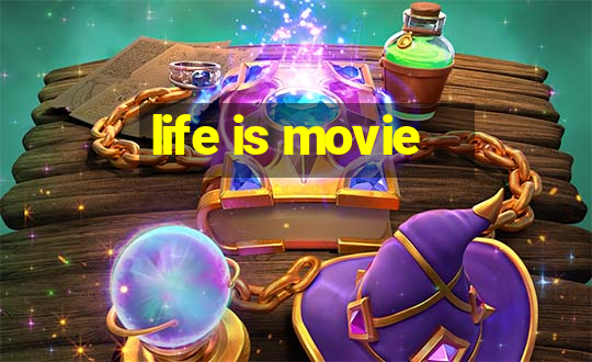 life is movie