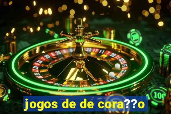 jogos de de cora??o