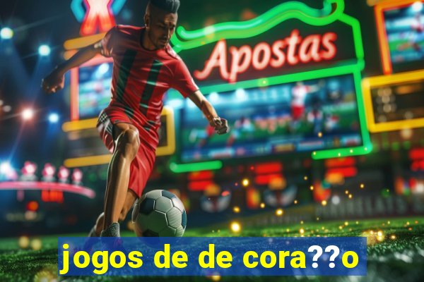 jogos de de cora??o