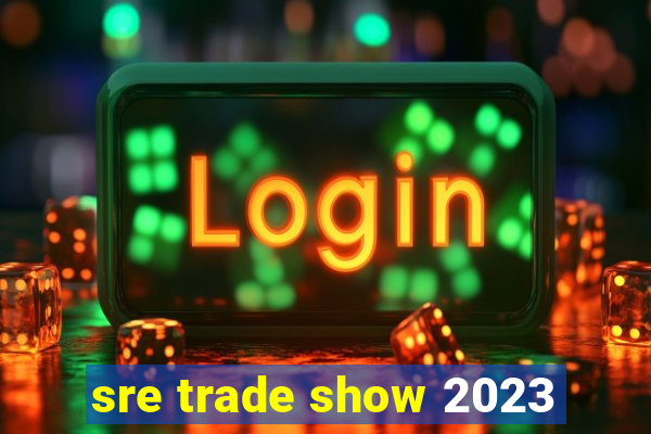 sre trade show 2023