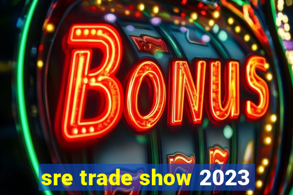 sre trade show 2023