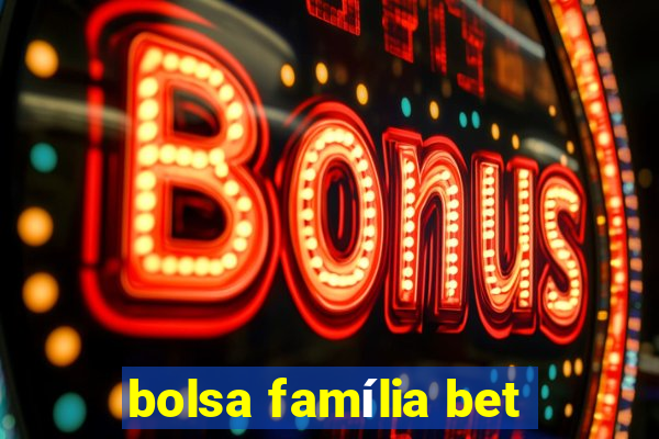 bolsa família bet