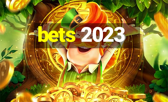 bets 2023