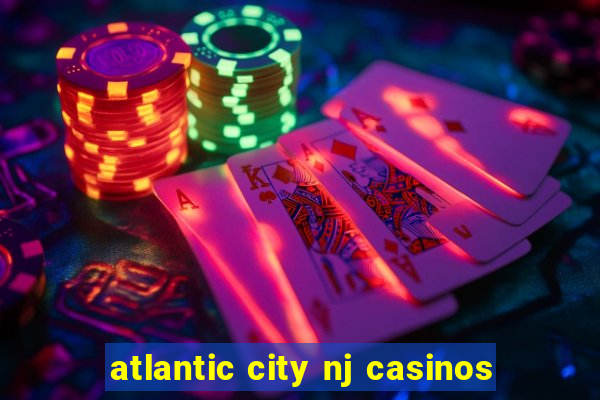 atlantic city nj casinos