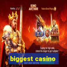 biggest casino