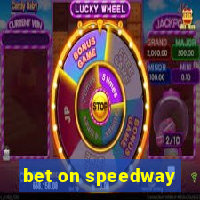 bet on speedway