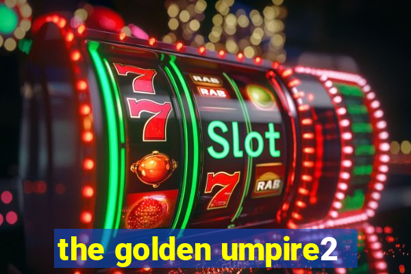 the golden umpire2