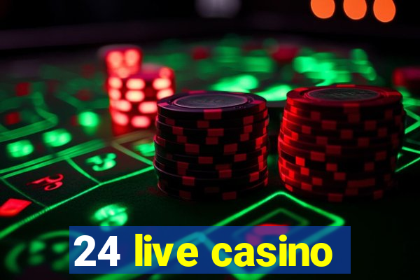 24 live casino