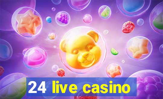 24 live casino