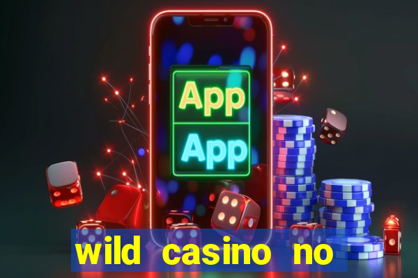 wild casino no deposit bonuses