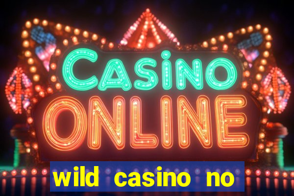 wild casino no deposit bonuses