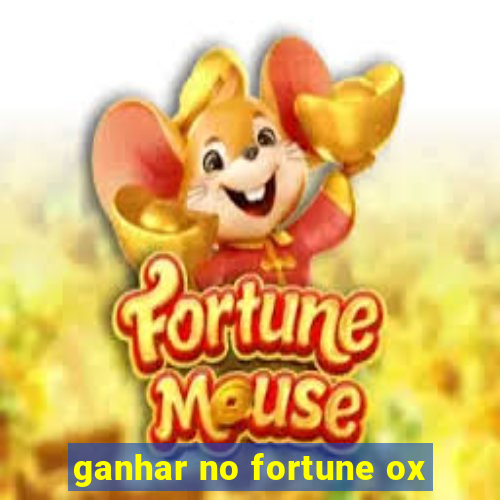 ganhar no fortune ox