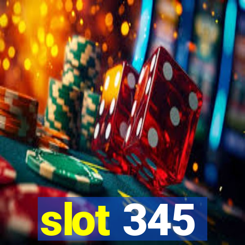 slot 345