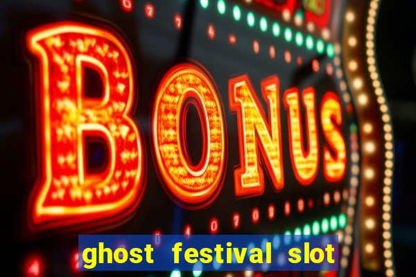 ghost festival slot free play