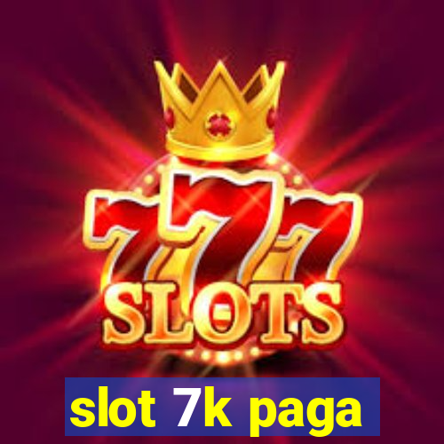 slot 7k paga