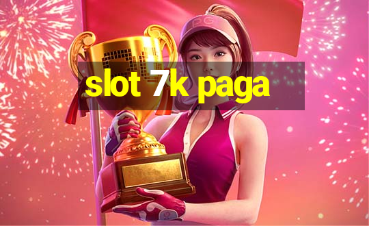 slot 7k paga