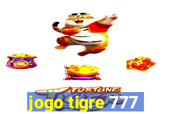 jogo tigre 777