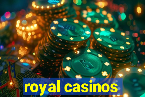 royal casinos