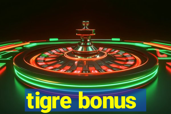 tigre bonus