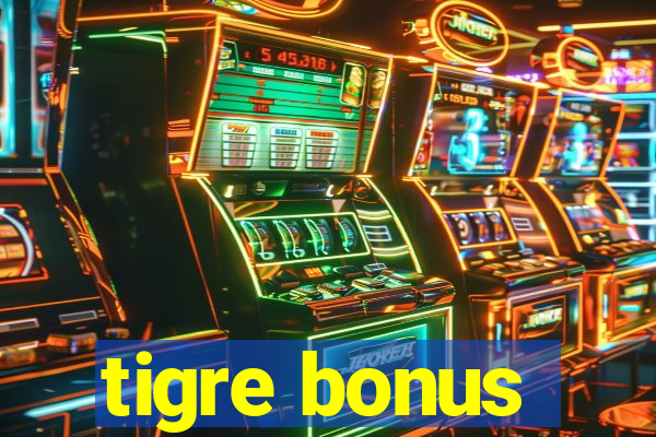 tigre bonus