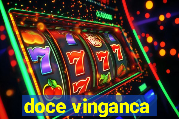 doce vinganca