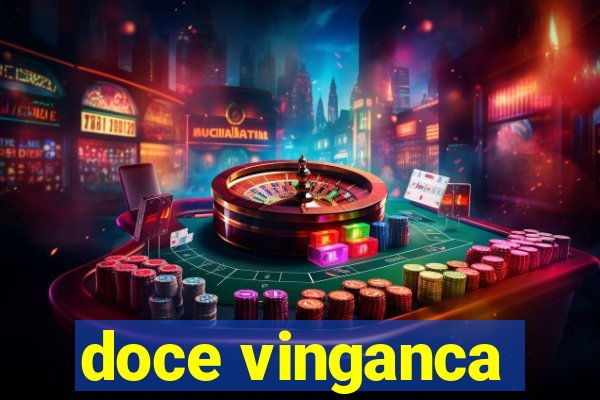 doce vinganca