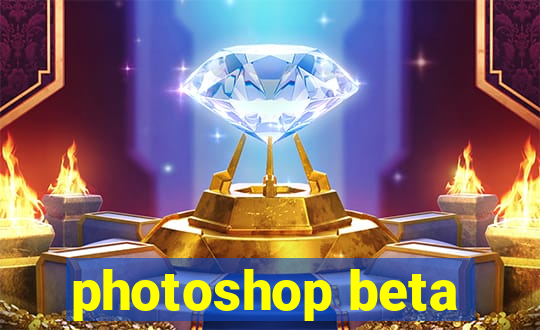 photoshop beta