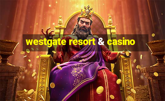 westgate resort & casino