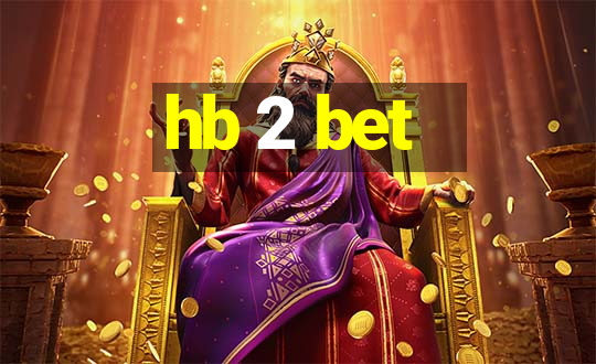 hb 2 bet