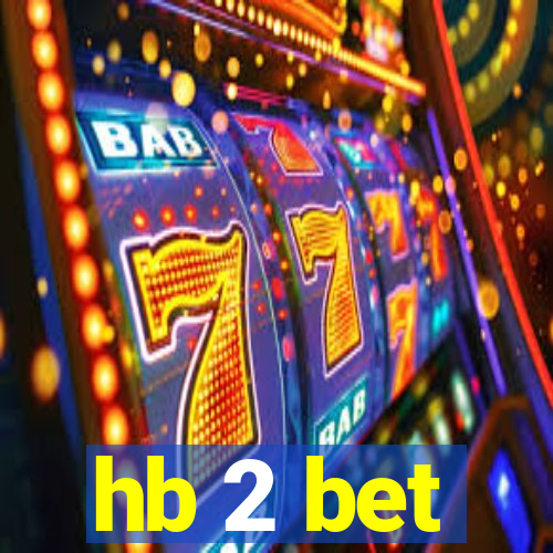 hb 2 bet