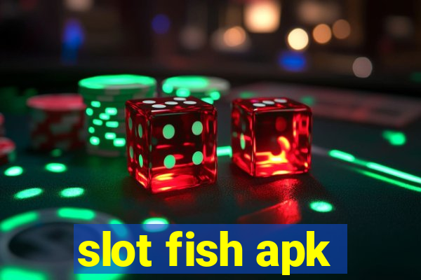 slot fish apk