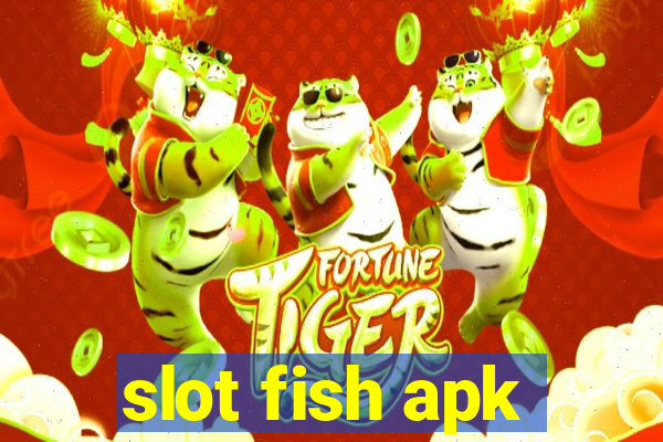 slot fish apk