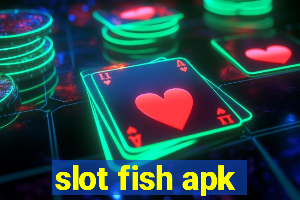 slot fish apk