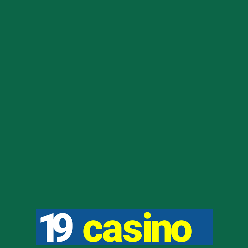 19 casino