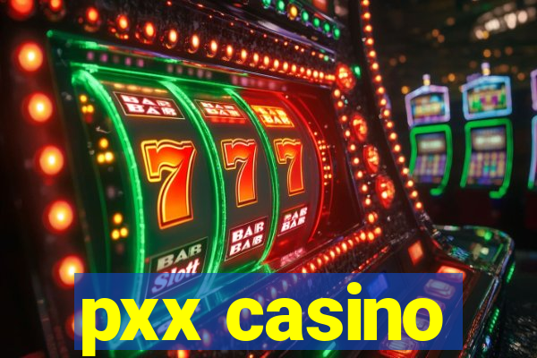 pxx casino