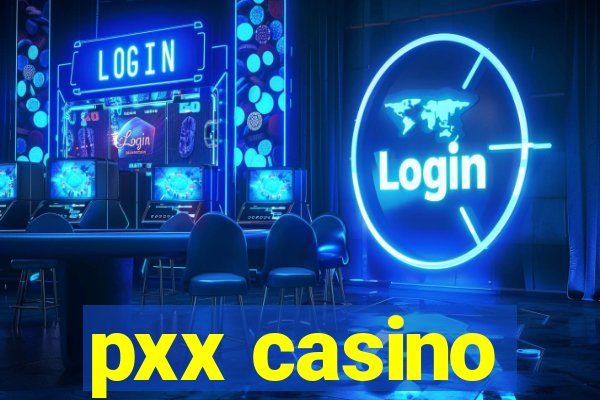 pxx casino