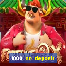 1000 no deposit bonus casino