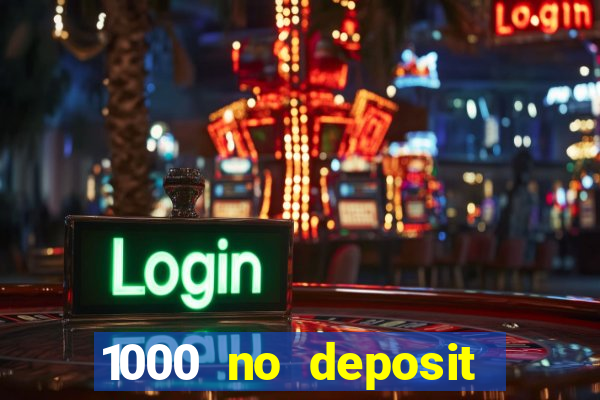 1000 no deposit bonus casino