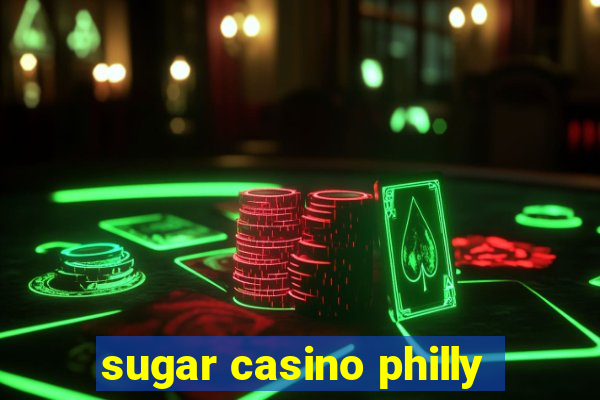 sugar casino philly