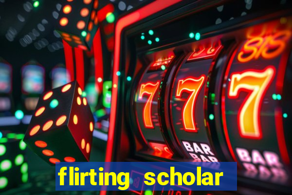 flirting scholar slot demo