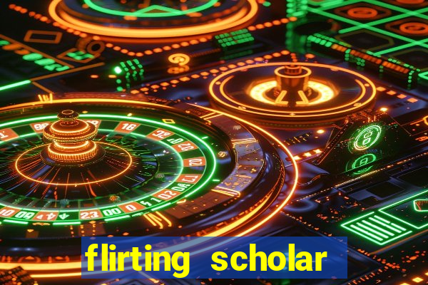 flirting scholar slot demo