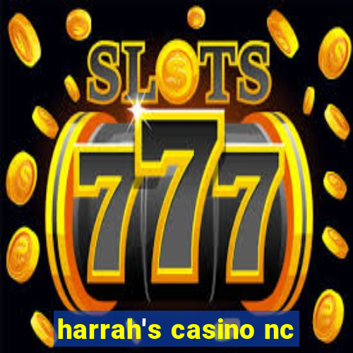 harrah's casino nc