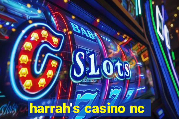 harrah's casino nc