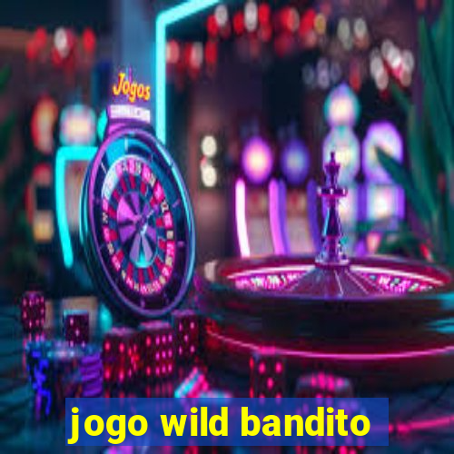 jogo wild bandito