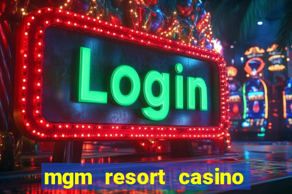 mgm resort casino las vegas