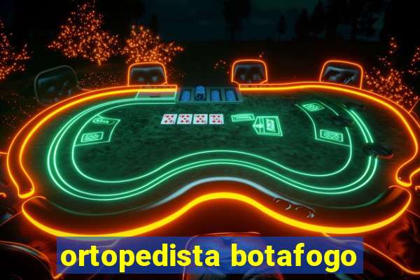 ortopedista botafogo