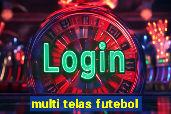 multi telas futebol